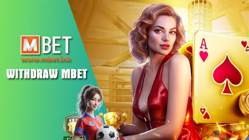 Benefits of withdrawing MBET