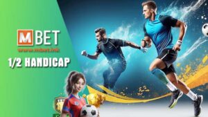 What is 1/2 handicap? – Meaning and betting secrets at Mbet