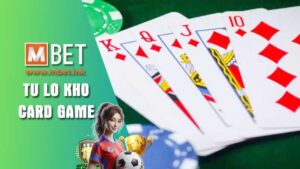 Tu lo kho card game – Understanding its meaning and how to play